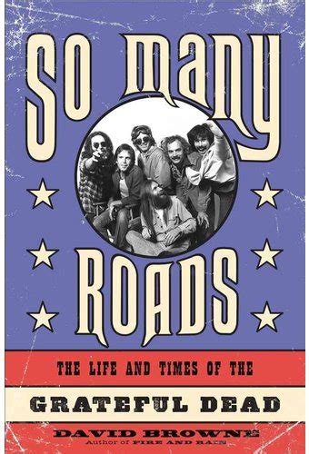 So Many Roads: The Life and Times of the Grateful Dead