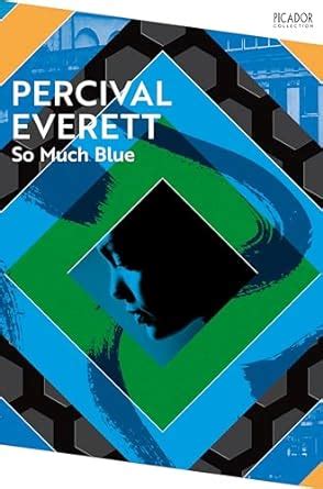 So Much Blue by Percival Everett - Goodreads