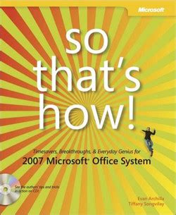 th?q=So That's How! 2007 Microsoft® Office System: Timesavers,  Breakthroughs, & Everyday Genius: Timesavers, Breakthroughs, & Everyday  Genius for 2007