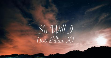 So Will I (100 Billion X) - Lyrics, Hymn Meaning and Story