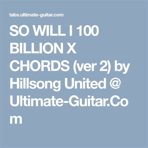 So Will I 100 Billion X Chords - Ultimate-Guitar.Com