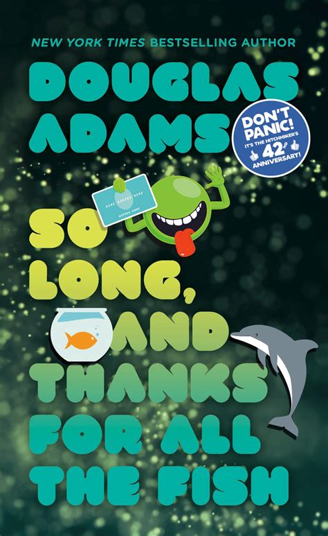 PS: ‘So Long, and Thanks for All the Fish’ is the fourth book o