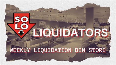SO-LO Liquidators $1.00 Tuesday Bin Sale 10am to 6p