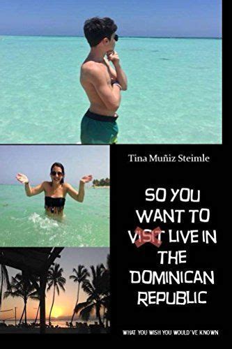 Download So You Want To Live In The Dominican Republic By Tina Muizsteimle