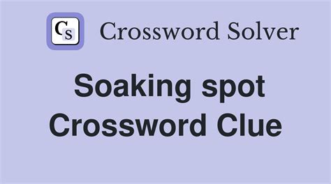 Our crossword solver found 10 results for the crossword clue "soaking spot". Our crossword solver found 10 results for the crossword clue "soaking spot ... SODDEN. 20%. RETS. 20%. ADRIP. 20%. Given Clue e.g. Greek Cheese. Known Letters e.g. O?D (Use ? for unknown letters) Length. New Search . YOU MIGHT ALSO LIKE. This Gen Z ...