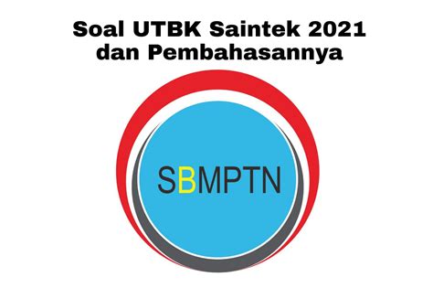 Soal UTBK Saintek 2024 dan Pembahasannya – Kemdikbud