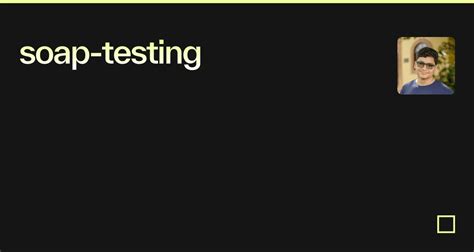 Soap test online.  Explore this online soap_test sandbox and experiment...