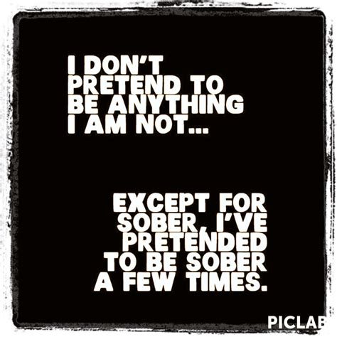 See more ideas about recovery quotes recovery humor addiction recovery. Quotes tagged as sobriety showing 1 30 of 123 it s a great advantage not to drink among hard drinking people f. 1 we re all looking at the people around us the people who have gone before us who have succeeded in recovery and have long term sobriety and they are an .... 