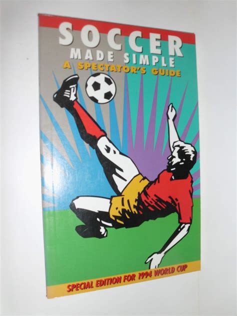 Soccer made simple a spectators guide spectator guide series. - Cuando callaron las armas/ when the guns arrived.