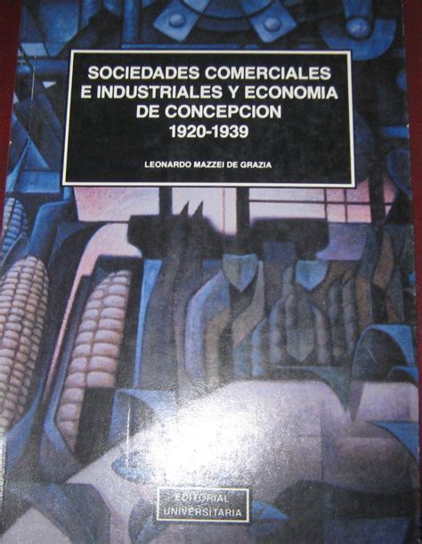 Sociadades comerciales e industriales y economia de concepcion 1920   1939. - Diccionario castellano con las voces de cièncias y artes..