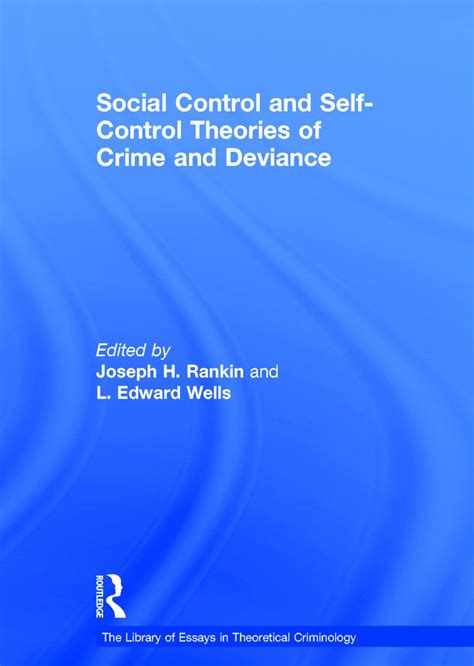 Social Control And Self Control Theories Of Crime And Deviance
