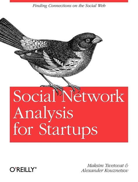 Social Network Analysis For Startups Finding Connections On The Social Web
