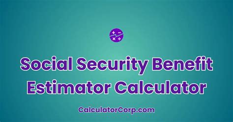 Social Security Calculator Benefits Estimator