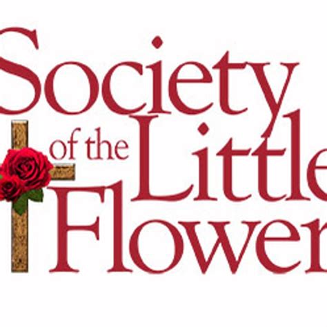 Society of the little flower. Novenas & Celebrations. The Society holds five annual Novenas of Masses each year. We invite you to send your prayer intentions to be remembered by the Carmelites as they unite in prayer for St. Valentine’s Day, Easter, St. Therese’s Feast Day, All Souls Day, and Christmas. 