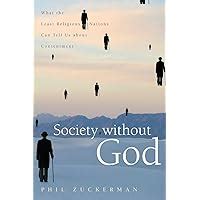Download Society Without God What The Least Religious Nations Can Tell Us About Contentment By Phil Zuckerman