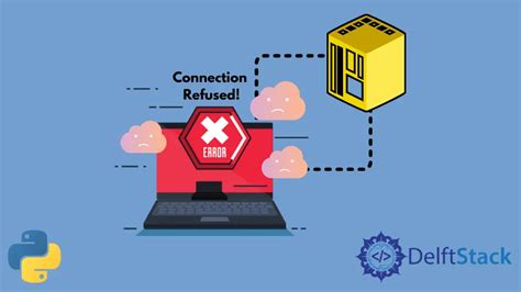 Socket on error. error: [Errno 111] Connection refused Ask Question Asked 13 ye...