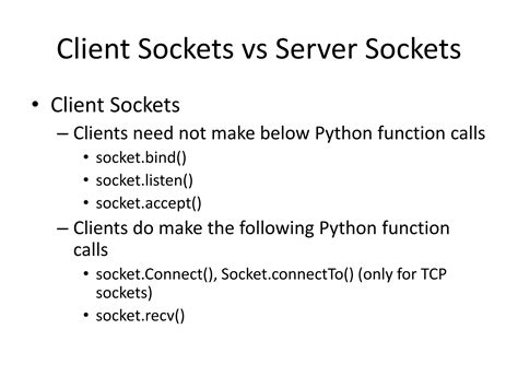 Socket programming in python ppt.  In contrast, client sockets do not need...