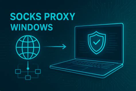 Socks proxy windows 10.  Jul 4, 2025 · This comprehensive guide will walk you ...