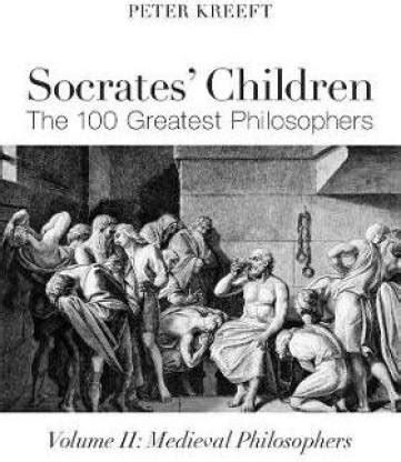 Full Download Socrates Children Medieval The 100 Greatest Philosophers By Peter Kreeft