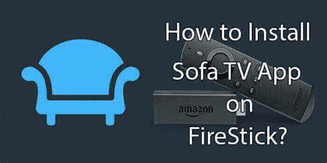 Sofa TV on Firestick, Fire TV, and Android TV Box – Is It Safe