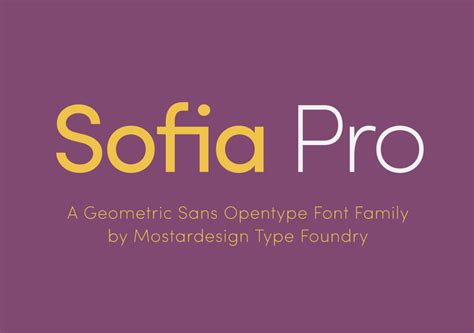 About the Product. A geometric sans who dares modernism Sofia Pro is a geometric sans font family who dares the modernism and the harmony of the curves. Created in 2009 and completely redesigned in 2012, it has become over time a popular alphabet and has received many accolades from graphic industry professionals..