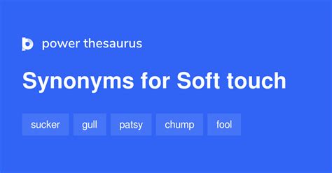 Soft To The Touch synonyms - 6 Words and Phrases for Soft