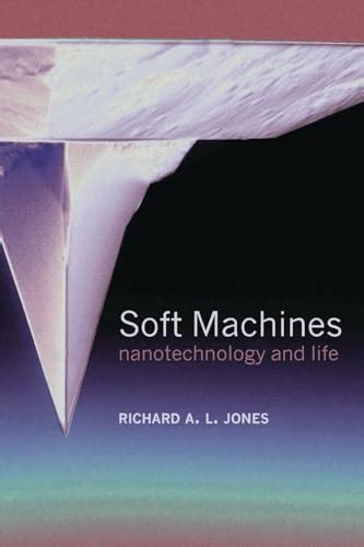 Download Soft Machines Nanotechnology And Life By Richard Al Jones