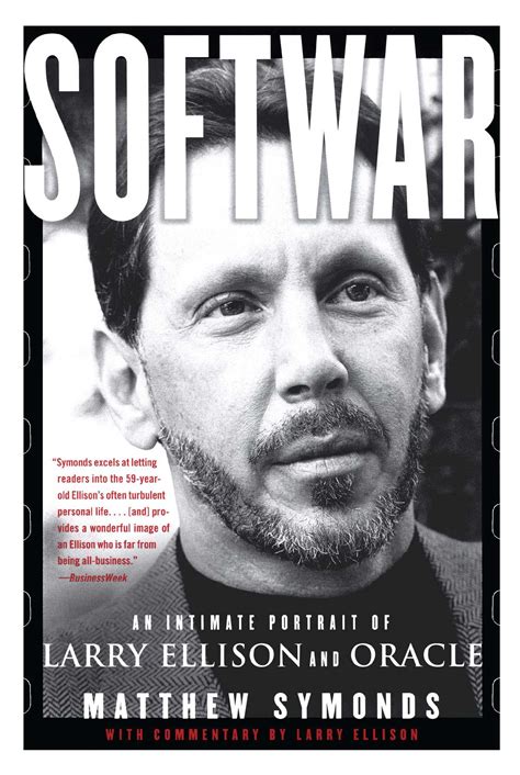 Read Online Softwar An Intimate Portrait Of Larry Ellison And Oracle By Matthew Symonds