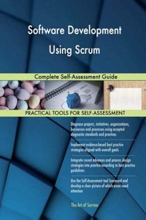 Software Development Using Scrum Complete Self Assessment Guide