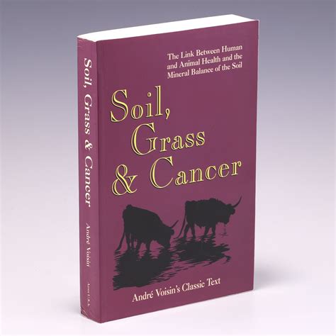 Soil, grass and cancer; health of animals and men is linked to the ...