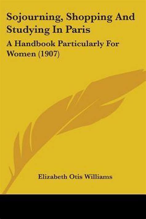 Sojourning shopping studing in paris a handbook particularly for women. - The proposal the proposition 2 by katie ashley.