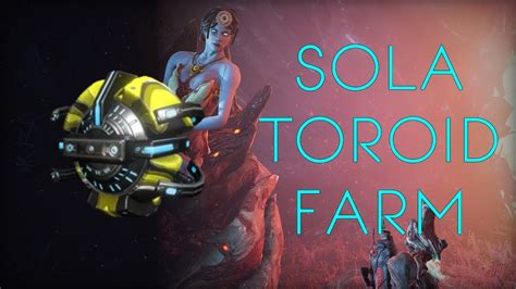 Sola toroid farm. Posted August 11, 2020. For toroid I recommend using a booster once, and farm 1h each spot with a khora + nekros team. Bring tanky stuff that kill without spells as well. 4pylons as much as possible. Then for your daily rep you should prefer farming exploiter orb if available IF you may still need mats from orb vallis or profit taker. 