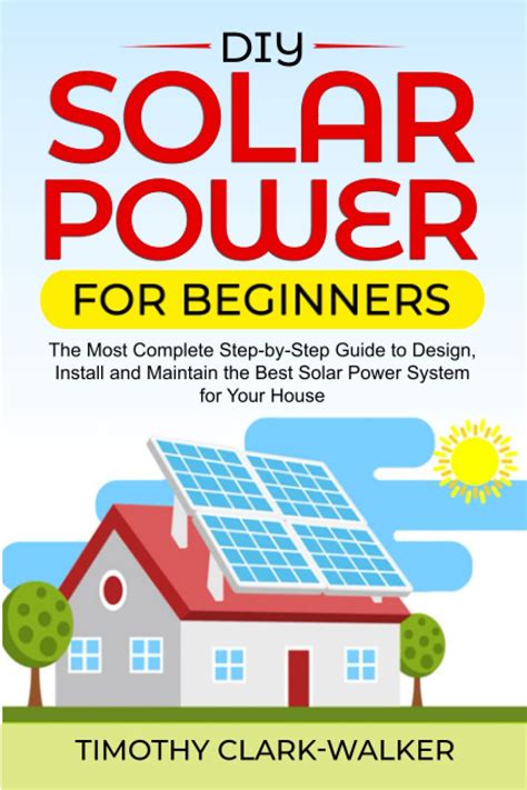 Full Download Solar Power For Beginners How To Design And Install The Best Solar Power System For Your Home By Paul Holmes