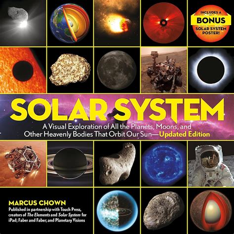 Read Solar System A Visual Exploration Of The Planets Moons And Other Heavenly Bodies That Orbit Our Sun By Marcus Chown