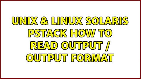 Solaris pstack how to read output / output format