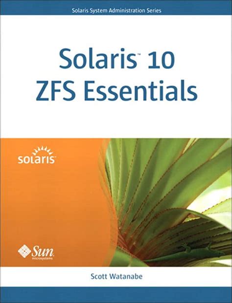 Read Solaris 10 Zfs Essentials By Scott Watanabe