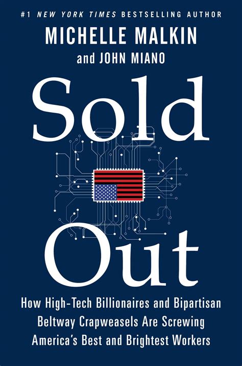 Download Sold Out How Hightech Billionaires  Bipartisan Beltway Crapweasels Are Screwing Americas Best  Brightest Workers By Michelle Malkin