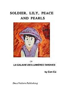 Read Online Soldier Lily Peace And Pearls La Galaxie Des LumiRes Tardives By Con C