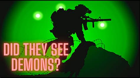 Soldiers seeing monsters. S.  Witnesses claimed the phenomenon was triggered...