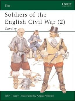 Download Soldiers Of The English Civil War 2 Cavalry By John Tincey