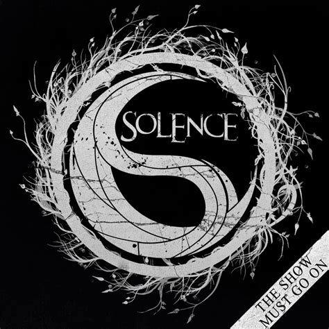 Solence - The Show Must Go On (Ft. Solence) - Lyrics