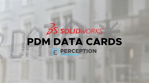 SolidWorks: PDM Data Cards — Perception Engineering