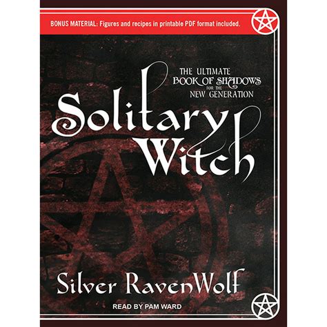 Read Online Solitary Witch The Ultimate Book Of Shadows For The New Generation By Silver Ravenwolf