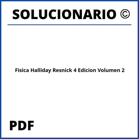 Solución manual física halliday 4ª edición. - Manual de game maker 8 en espaol.