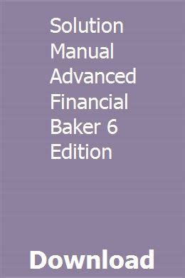 Solution manual advanced financial baker 6 edition. - 2015 polaris 550 eps service manual.