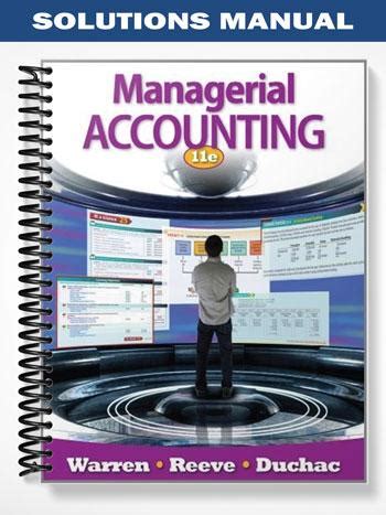 Solution manual for managerial accounting 11th edition by warren. - Bau, entwicklungsgeschichte und inhaltsstoffe der elaiosomen.