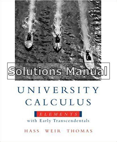 Solution manual for university calculus elements hass. - Chemistry silberberg 6th edition solution manual.