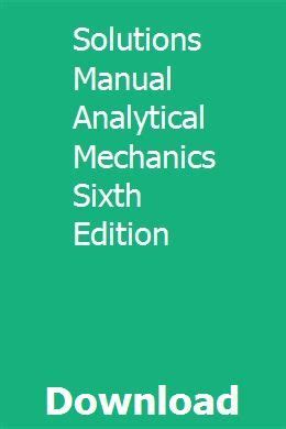 Solution manual in analytical mechanics 6th edition. - Pearson lab manual answers excel 2010.
