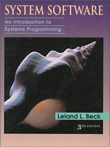 Solution manual of system software leland l beck 3rd edition. - The laboratory guide to two dimensional gel electrophoresis.