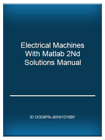 Solution manual to electrical machines for matlab. - Catalepsia, una letra d, y hoy se vistió de ayer.